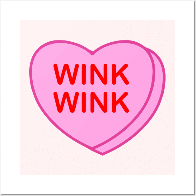 Conversation Heart Wink Wink Wall Art by LetsOverThinkIt